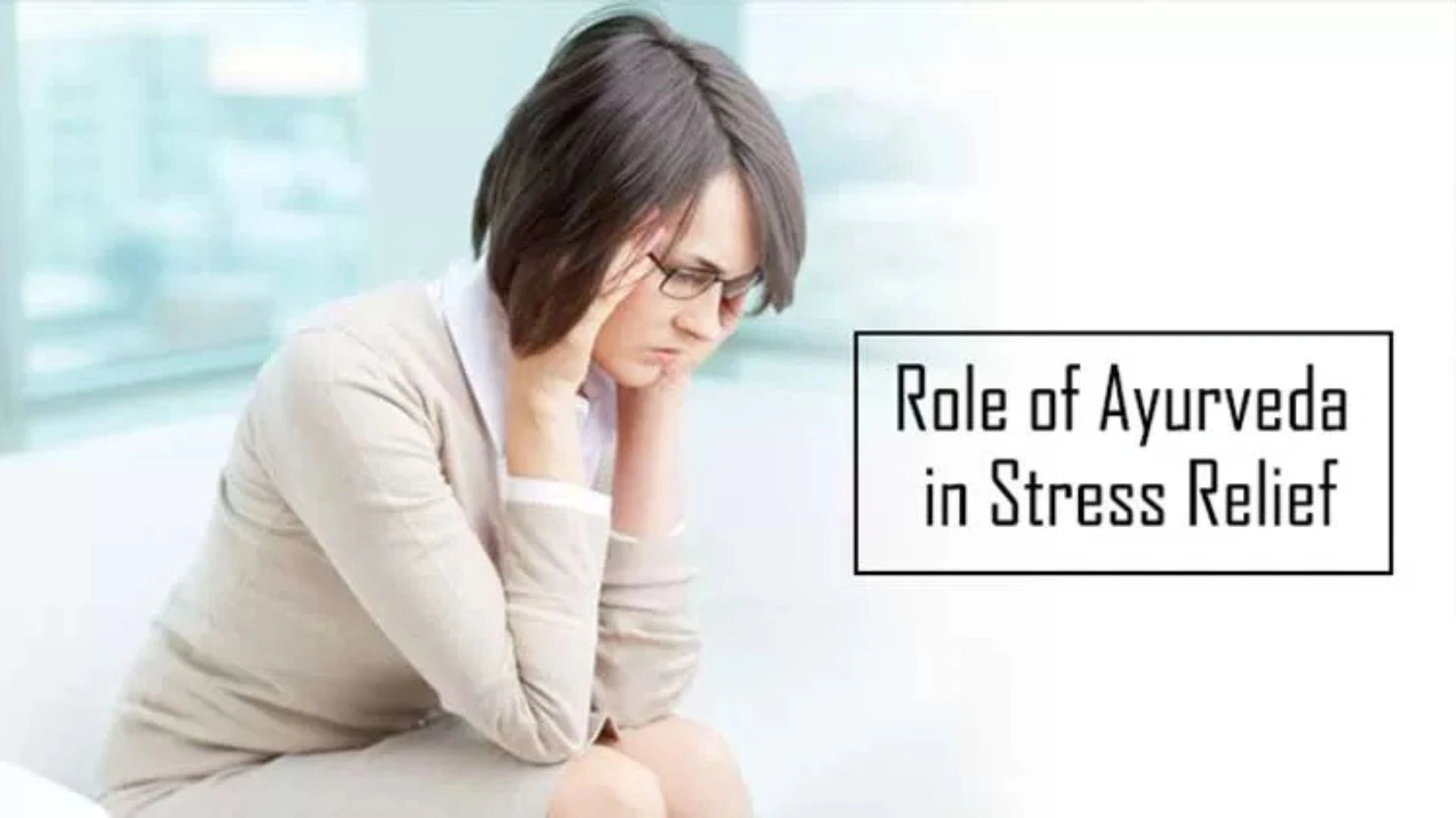 Role of Ayurveda in Stress Management